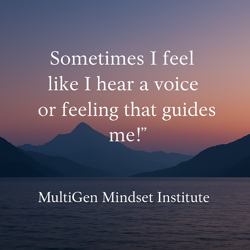 MULTIGEN MINDSET INSTITUTE ARTICLE #5 – Training Yourself to Hear the Inner Voice