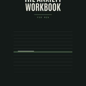 The Anxiety Workbook for Men — Paperback