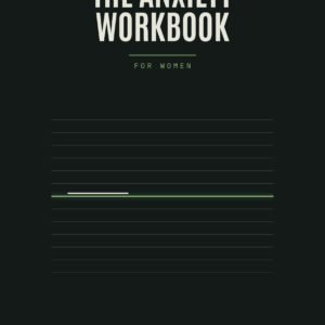 The Anxiety Workbook for Women — Paperback