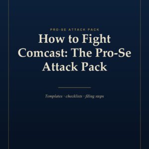 How to Fight Comcast: The Pro-Se Attack Pack — cover