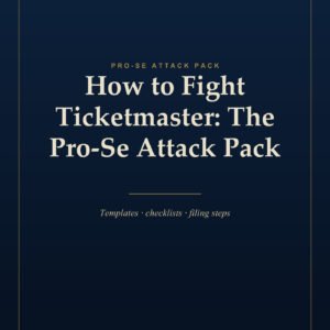 How to Fight Ticketmaster: The Pro-Se Attack Pack — cover