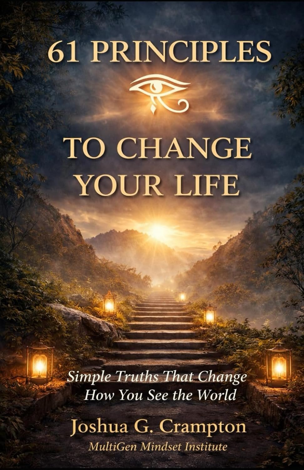 The 61 Principles to Change Your Life by MultiGen Mindset